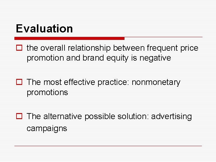 Evaluation o the overall relationship between frequent price promotion and brand equity is negative