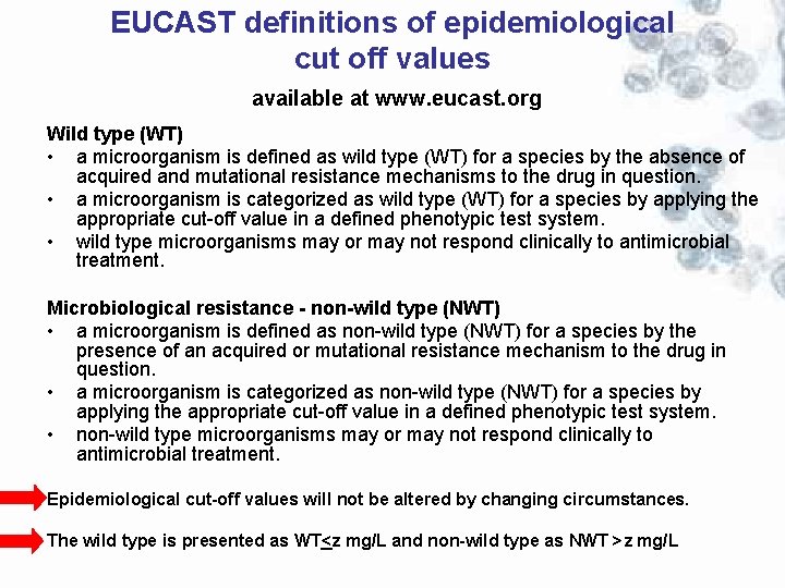 EUCAST definitions of epidemiological cut off values available at www. eucast. org Wild type
