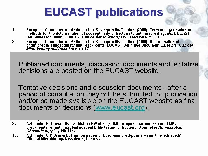 EUCAST publications 1. 2. 3. 4. 5. 6. 7. 8. 9. 10. European Committee