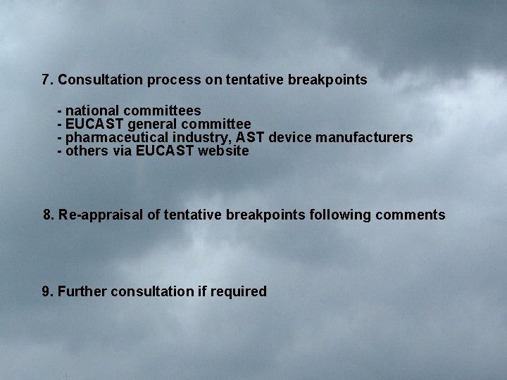  7. Consultation process on tentative breakpoints - national committees - EUCAST general committee