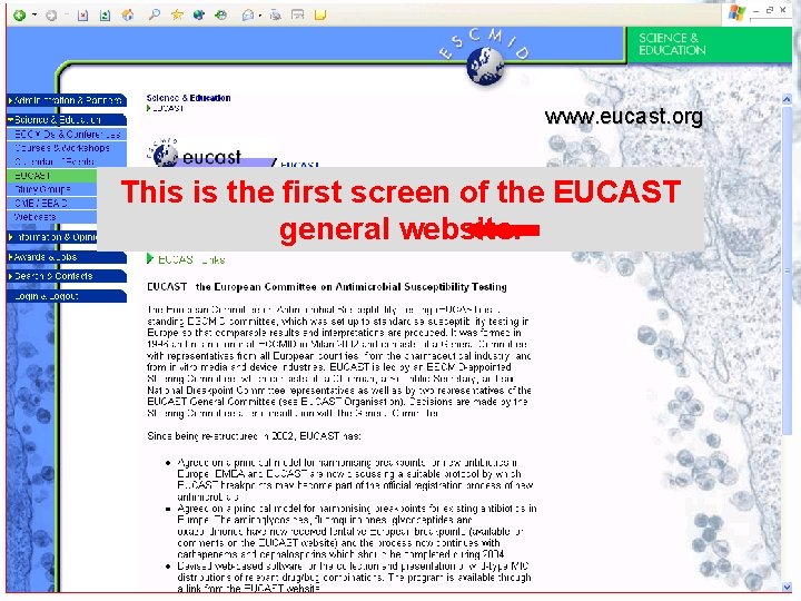 www. eucast. org This is the first screen of the EUCAST general website. 