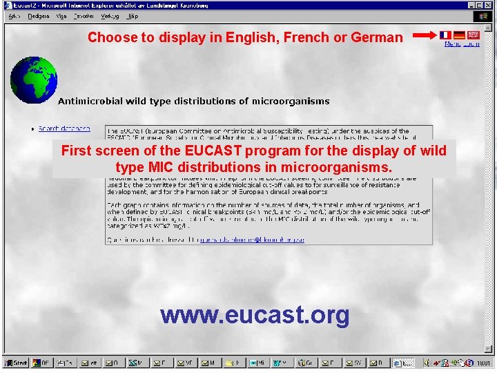 Choose to display in English, French or German First screen of the EUCAST program