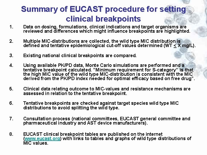 Summary of EUCAST procedure for setting clinical breakpoints 1. Data on dosing, formulations, clinical