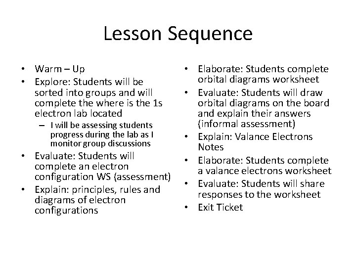Lesson Sequence • Warm – Up • Explore: Students will be sorted into groups