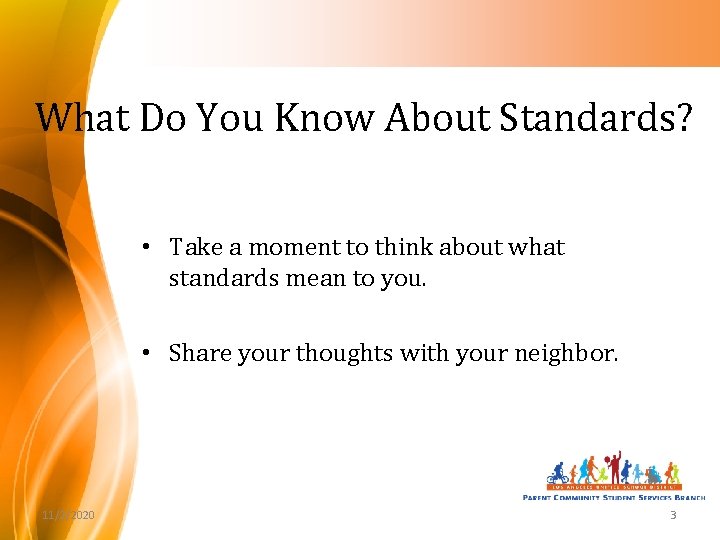 What Do You Know About Standards? • Take a moment to think about what
