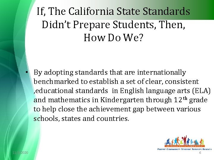 If, The California State Standards Didn’t Prepare Students, Then, How Do We? • By