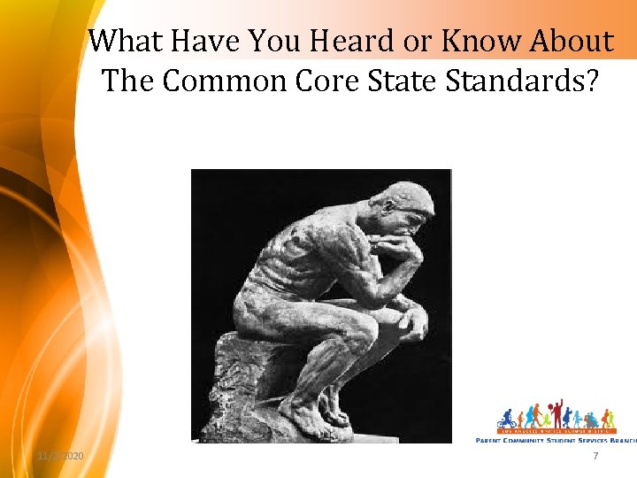 What Have You Heard or Know About The Common Core State Standards? 11/2/2020 7