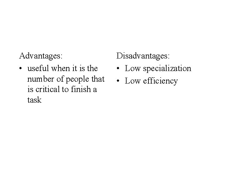Advantages: • useful when it is the number of people that is critical to
