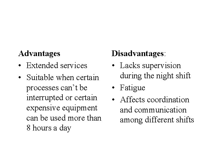 Advantages • Extended services • Suitable when certain processes can’t be interrupted or certain