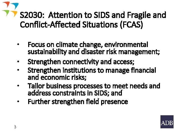 S 2030: Attention to SIDS and Fragile and Conflict-Affected Situations (FCAS) • • •