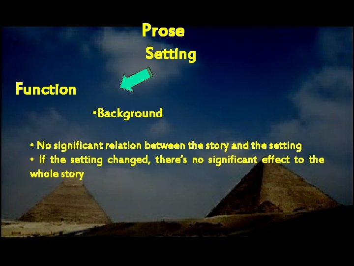 Prose Setting Function • Background • No significant relation between the story and the