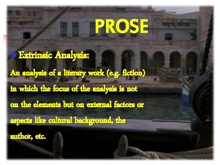 PROSE n Extrinsic Analysis: An analysis of a literary work (e. g. fiction) in