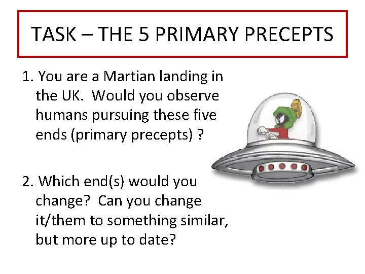 TASK – THE 5 PRIMARY PRECEPTS 1. You are a Martian landing in the