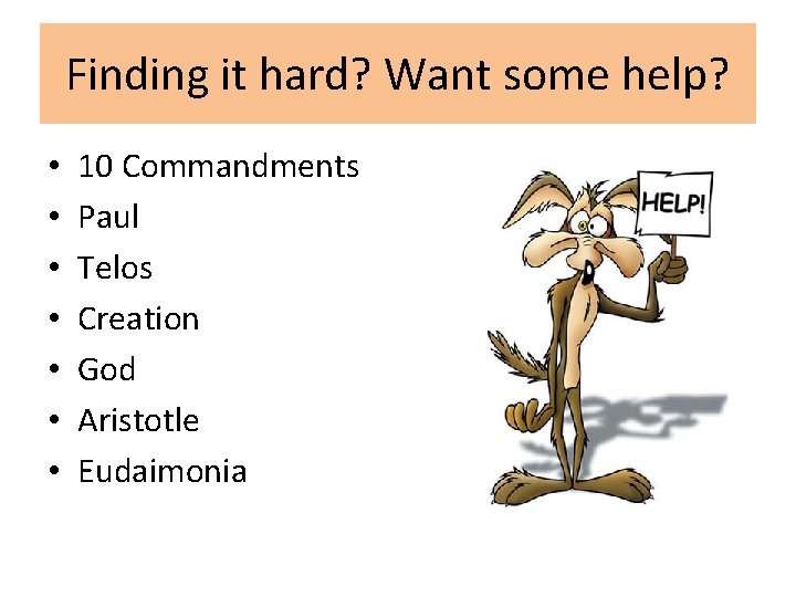 Finding it hard? Want some help? • • 10 Commandments Paul Telos Creation God