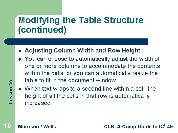 Modifying the Table Structure (continued) l Lesson 15 l 10 l Adjusting Column Width
