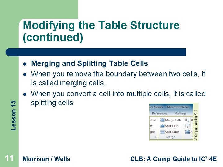Modifying the Table Structure (continued) l l Lesson 15 l 11 Merging and Splitting
