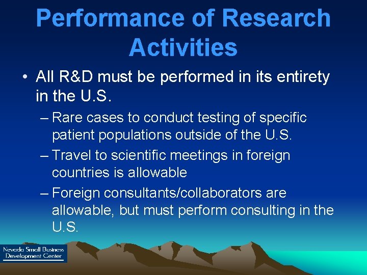 Performance of Research Activities • All R&D must be performed in its entirety in