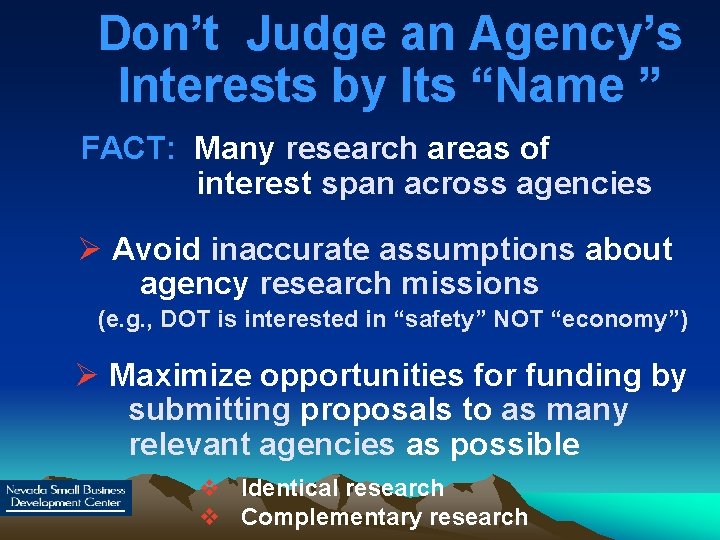 Don’t Judge an Agency’s Interests by Its “Name ” FACT: Many research areas of