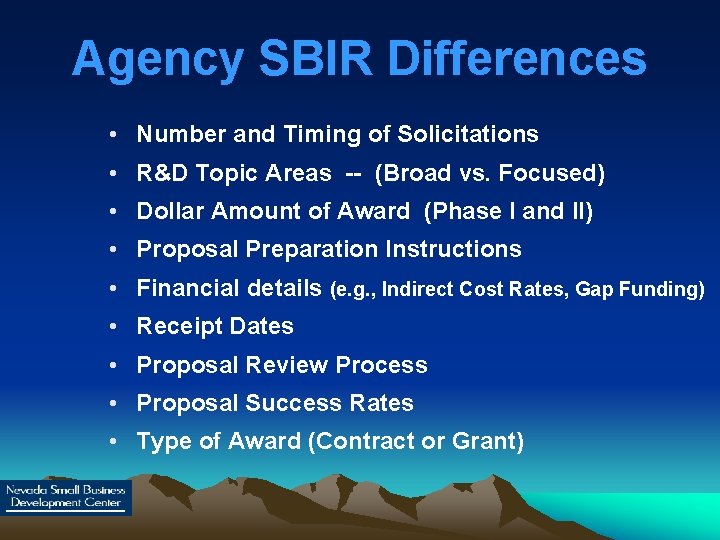 Agency SBIR Differences • Number and Timing of Solicitations • R&D Topic Areas --