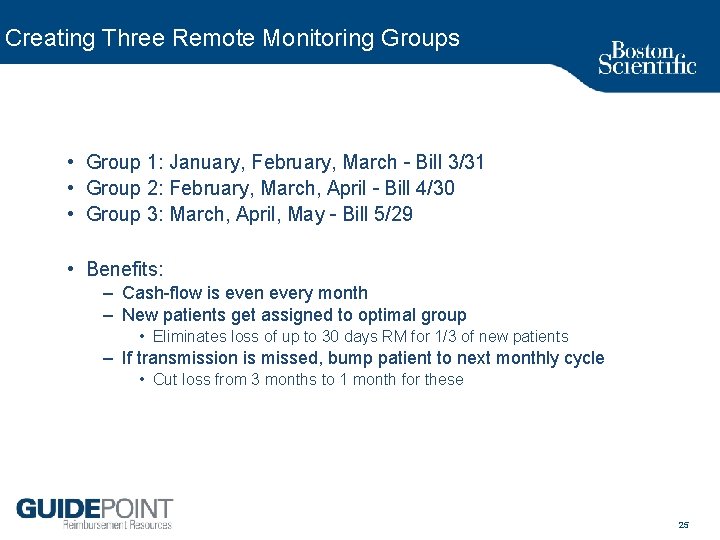 Creating Three Remote Monitoring Groups • Group 1: January, February, March – Bill 3/31