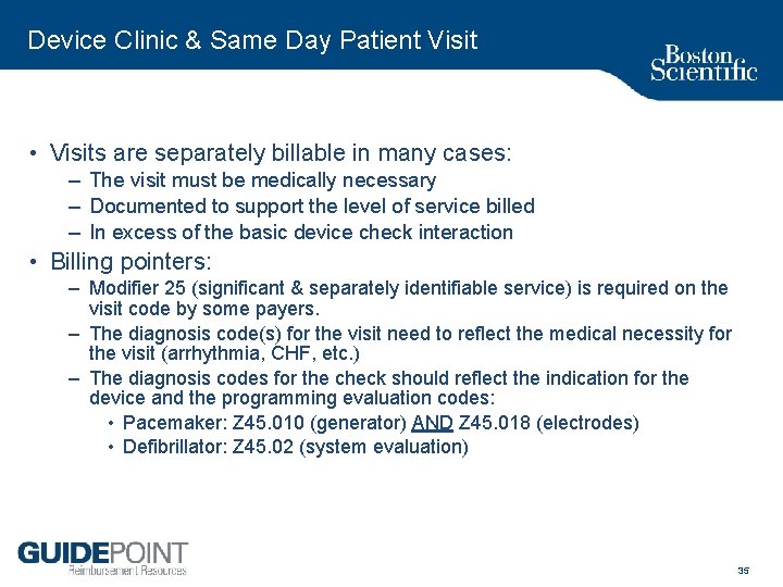 Device Clinic & Same Day Patient Visit • Visits are separately billable in many