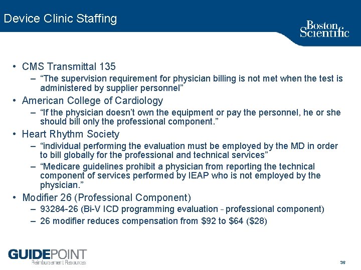 Device Clinic Staffing • CMS Transmittal 135 – “The supervision requirement for physician billing