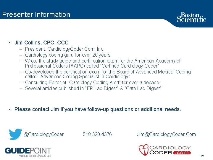 Presenter Information • Jim Collins, CPC, CCC – President, Cardiology. Coder. Com, Inc. –