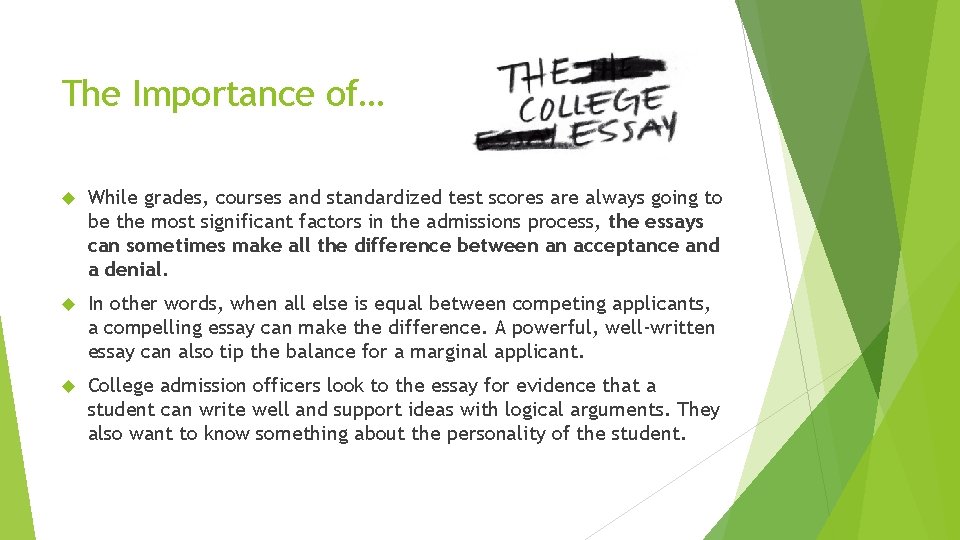 The Importance of… While grades, courses and standardized test scores are always going to
