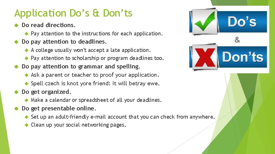 Application Do’s & Don’ts Do read directions. Pay attention to the instructions for each