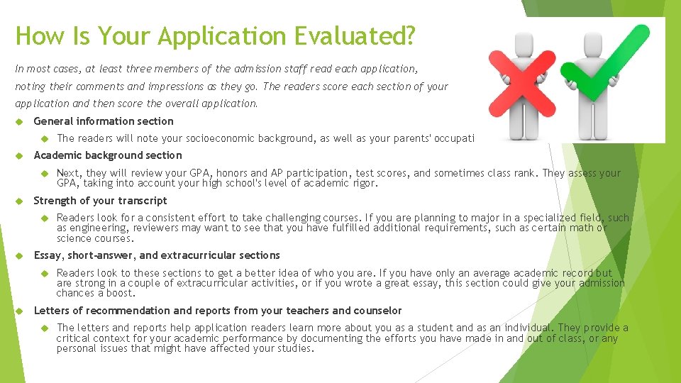 How Is Your Application Evaluated? In most cases, at least three members of the