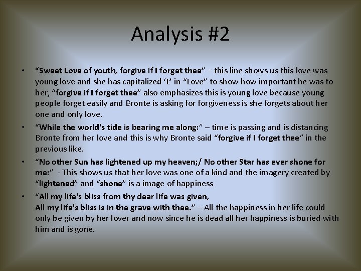 Analysis #2 • • “Sweet Love of youth, forgive if I forget thee” –