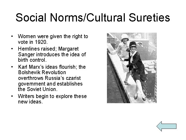 Social Norms/Cultural Sureties • Women were given the right to vote in 1920. •