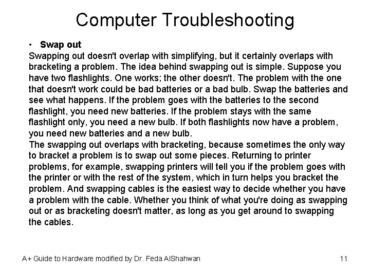 Computer Troubleshooting • Swap out Swapping out doesn't overlap with simplifying, but it certainly