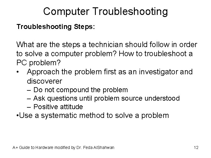Computer Troubleshooting Steps: What are the steps a technician should follow in order to