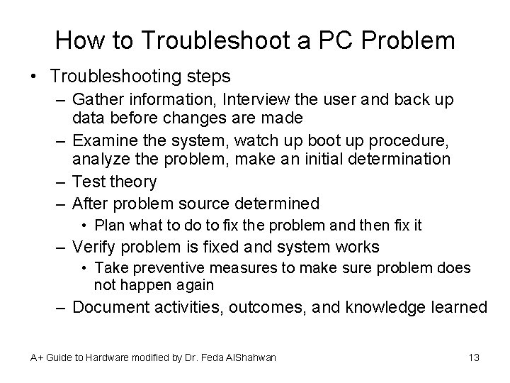 How to Troubleshoot a PC Problem • Troubleshooting steps – Gather information, Interview the