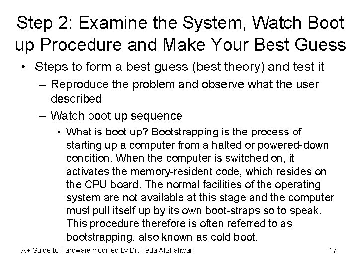 Step 2: Examine the System, Watch Boot up Procedure and Make Your Best Guess