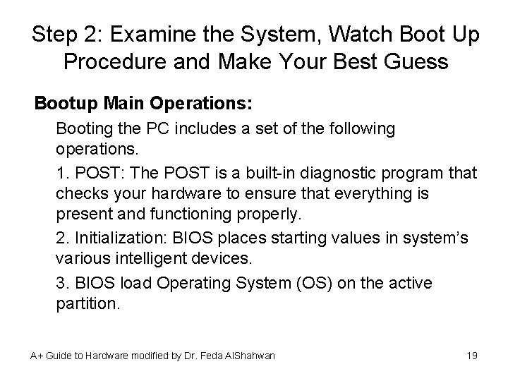 Step 2: Examine the System, Watch Boot Up Procedure and Make Your Best Guess