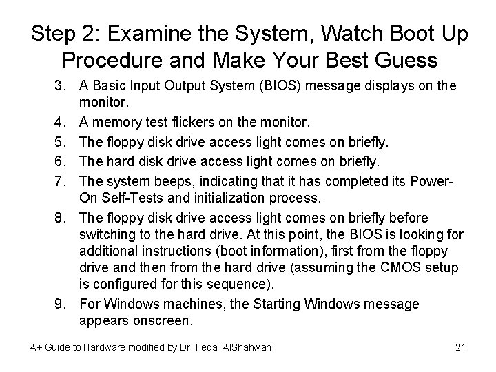Step 2: Examine the System, Watch Boot Up Procedure and Make Your Best Guess