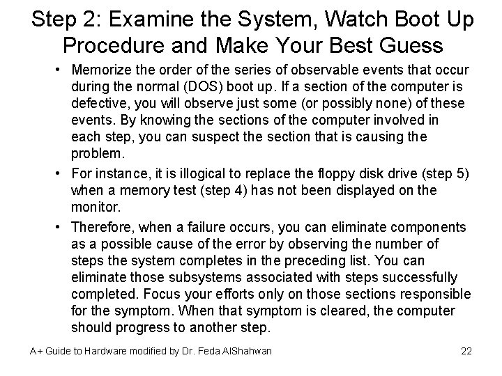 Step 2: Examine the System, Watch Boot Up Procedure and Make Your Best Guess