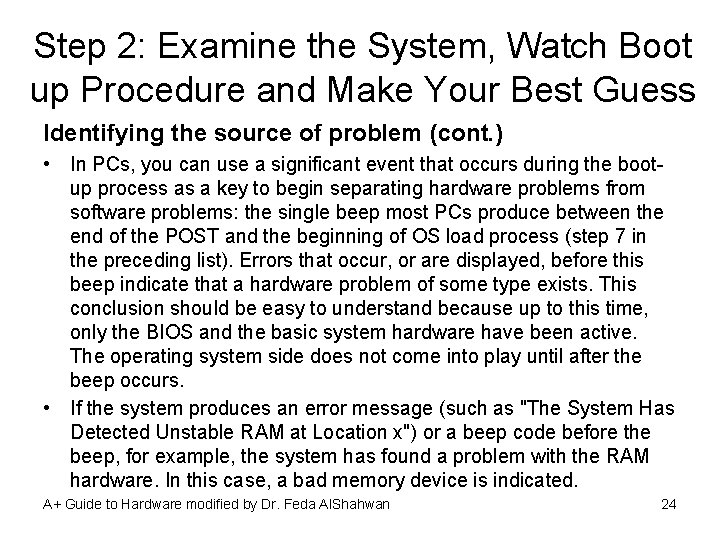 Step 2: Examine the System, Watch Boot up Procedure and Make Your Best Guess