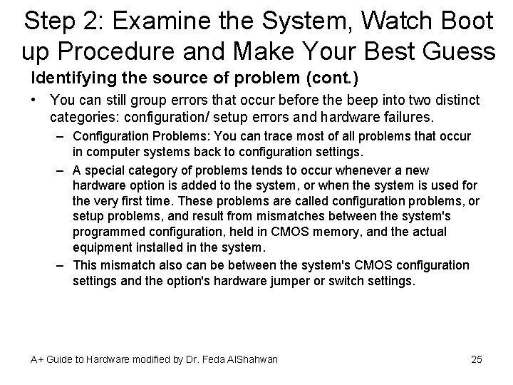 Step 2: Examine the System, Watch Boot up Procedure and Make Your Best Guess