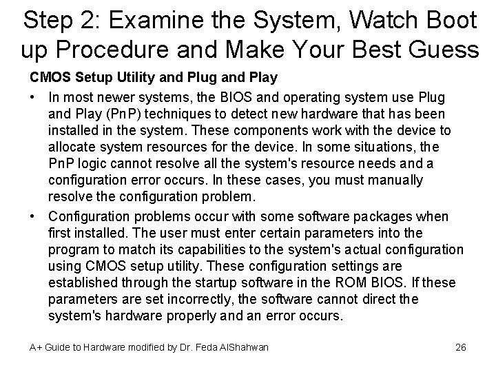 Step 2: Examine the System, Watch Boot up Procedure and Make Your Best Guess