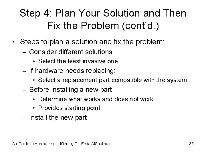 Step 4: Plan Your Solution and Then Fix the Problem (cont’d. ) • Steps