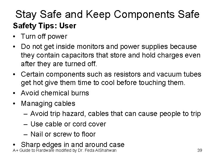 Stay Safe and Keep Components Safety Tips: User • Turn off power • Do