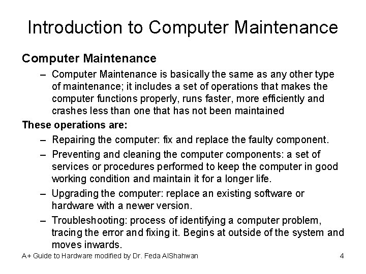 Introduction to Computer Maintenance – Computer Maintenance is basically the same as any other