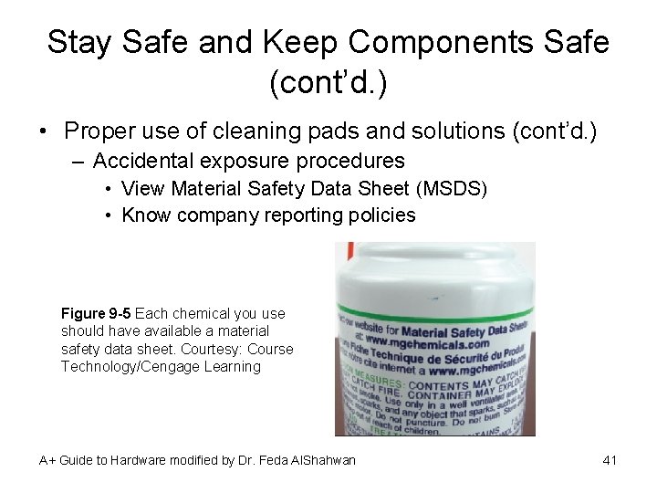 Stay Safe and Keep Components Safe (cont’d. ) • Proper use of cleaning pads