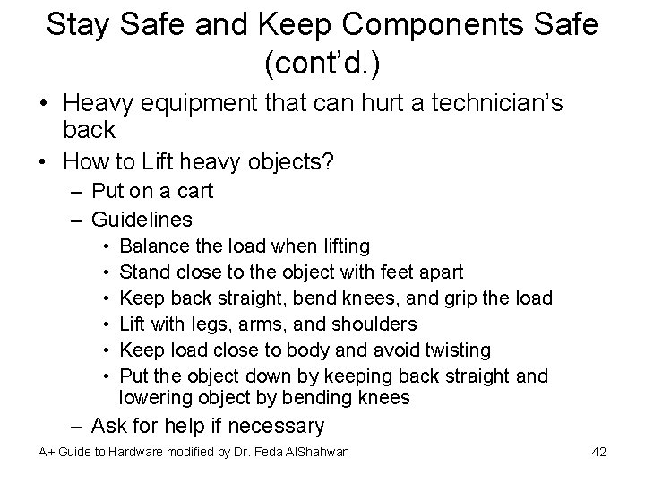 Stay Safe and Keep Components Safe (cont’d. ) • Heavy equipment that can hurt