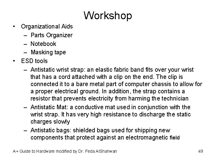 Workshop • Organizational Aids – Parts Organizer – Notebook – Masking tape • ESD
