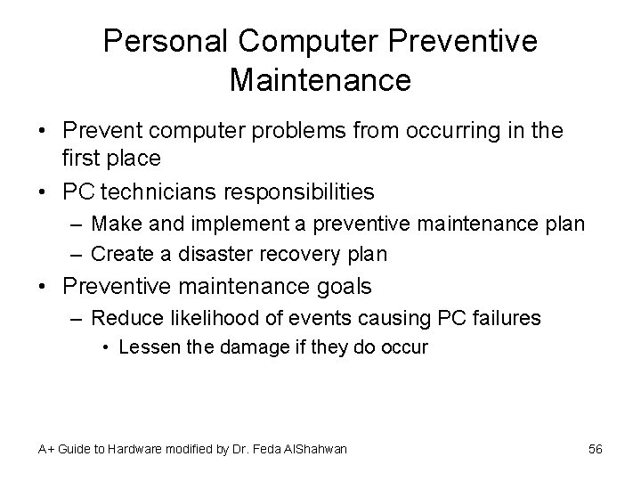 Personal Computer Preventive Maintenance • Prevent computer problems from occurring in the first place