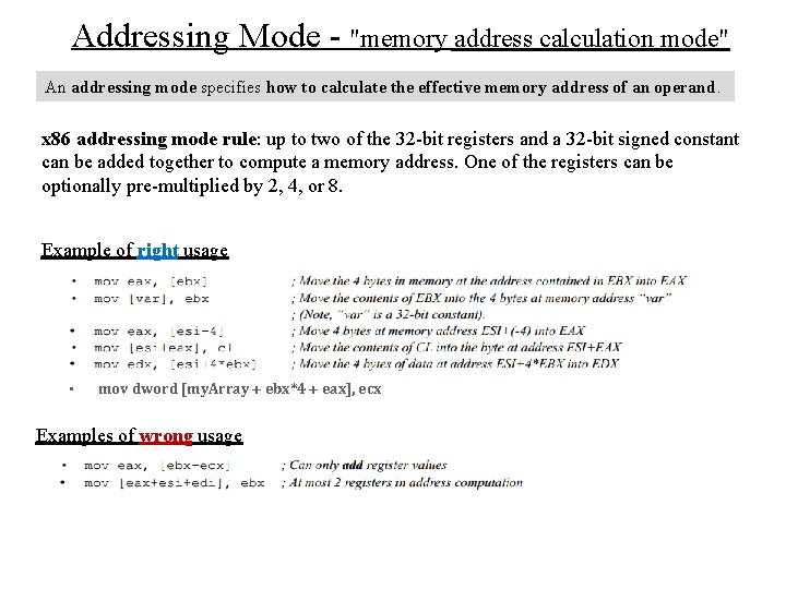 Addressing Mode - "memory address calculation mode" An addressing mode specifies how to calculate